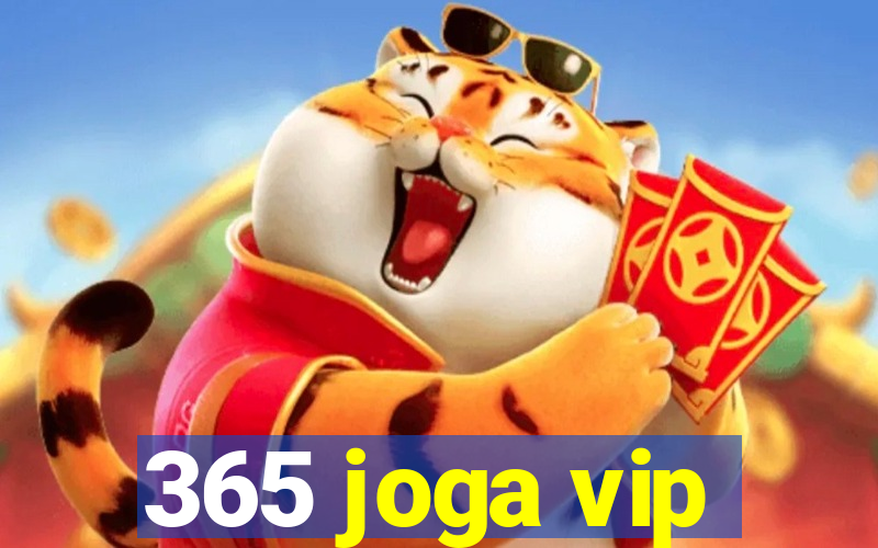 365 joga vip